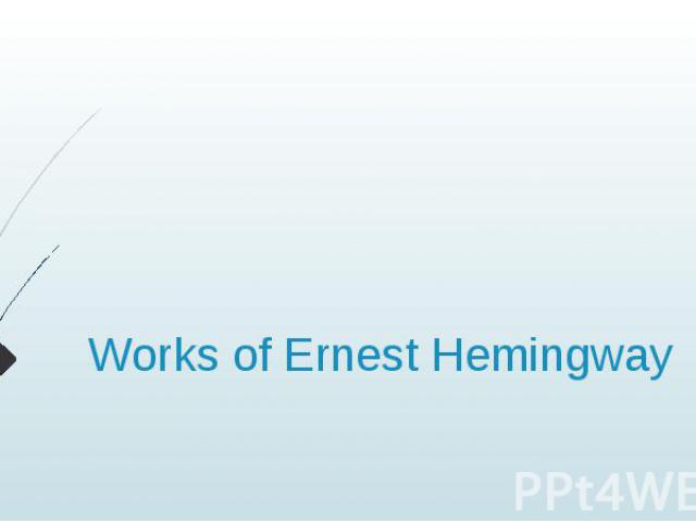 Works of Ernest Hemingway