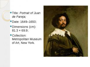 Title: Portrait of Juan de Pareja; Title: Portrait of Juan de Pareja; Date: 1649