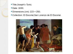 Title:Joseph's Tunic; Title:Joseph's Tunic; Date: 1630; Dimensions (cm): 223 × 2