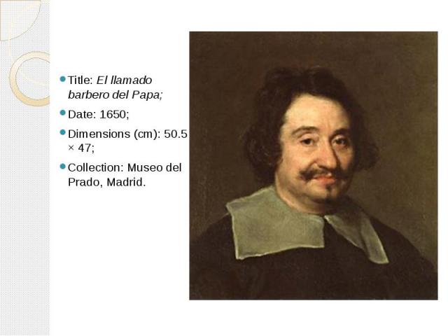 Title: El llamado barbero del Papa; Title: El llamado barbero del Papa; Date: 1650; Dimensions (cm): 50.5 × 47; Collection: Museo del Prado, Madrid.
