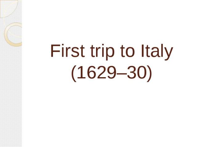 First trip to Italy (1629–30)