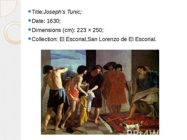 Title:Joseph's Tunic; Title:Joseph's Tunic; Date: 1630; Dimensions (cm): 223 × 250; Collection: El Escorial,San Lorenzo de El Escorial.