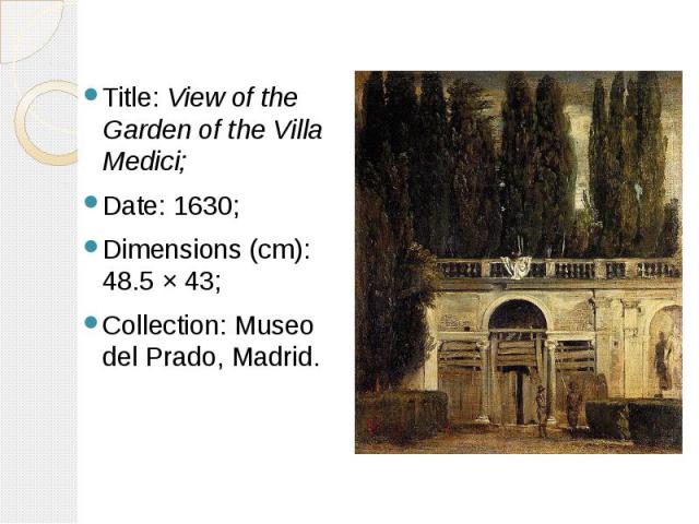 Title: View of the Garden of the Villa Medici; Title: View of the Garden of the Villa Medici; Date: 1630; Dimensions (cm): 48.5 × 43; Collection: Museo del Prado, Madrid.
