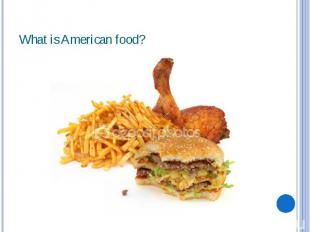 What is American food?