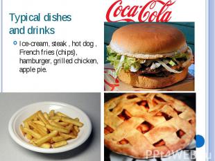 Typical&nbsp;dishes and drinks Ice-cream, steak , hot dog&nbsp;, French fries (c