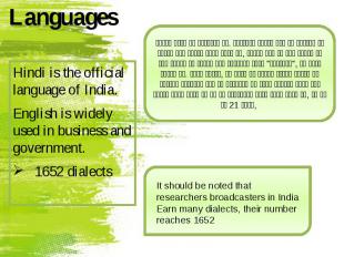Languages Hindi is the official language of India. English is widely used in bus