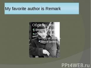 My favorite author is Remark