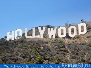 The Hollywood Sign, a symbol of the American Film industry