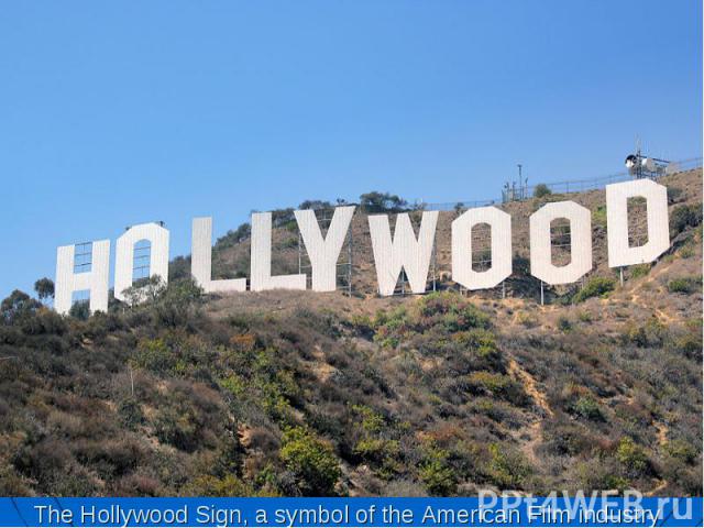 The Hollywood Sign, a symbol of the American Film industry