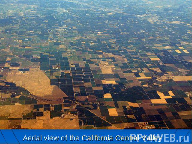 Aerial view of the California Central Valley