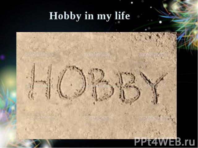 Hobby in my life