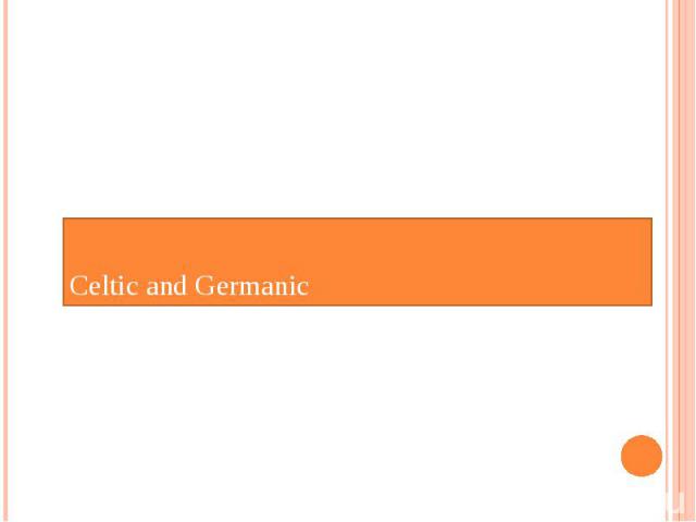 Celtic and Germanic