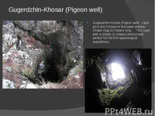 Gugerdzhin-Khosar (Pigeon well) Gugerdzhin-Khosar (Pigeon well) - karst pit in t