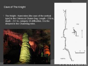 Cave of The Knight The Knight - Karst mine (the cave of the vertical type) in th