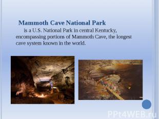 Mammoth Cave National Park is a U.S. National Park in central Kentucky, encompas
