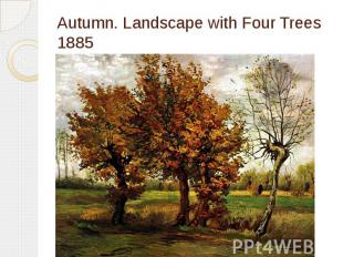 Autumn. Landscape with Four Trees 1885