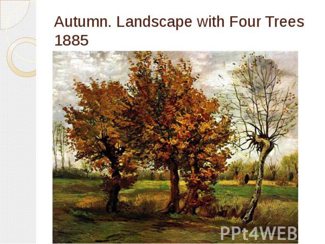 Autumn. Landscape with Four Trees 1885