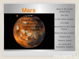 Mars Mars is the fourth planet from the Sun in the Solar System. It is often des