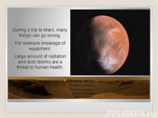 During a trip to Mars, many things can go wrong. During a trip to Mars, many thi