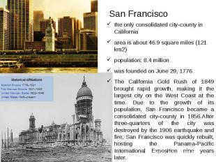 San Francisco the only consolidated city-county in California area is about 46.9