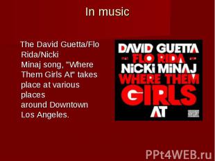 In music The&nbsp;David Guetta/Flo Rida/Nicki Minaj&nbsp;song, &quot;Where Them