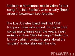 Settings in&nbsp;Madonna's music video for her song, &quot;La Isla Bonita&quot;,