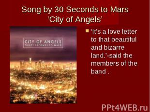 Song by 30 Seconds to Mars ‘City of Angels’ ‘It's a love letter to that beautifu