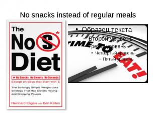 No snacks instead of regular meals