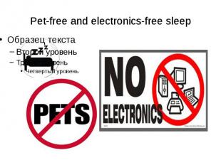 Pet-free and electronics-free sleep