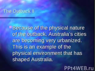 The Outback II Because of the physical nature of the outback, Australia’s cities