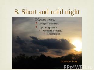 8. Short and mild night
