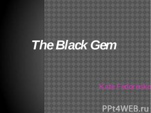 The Black Gem