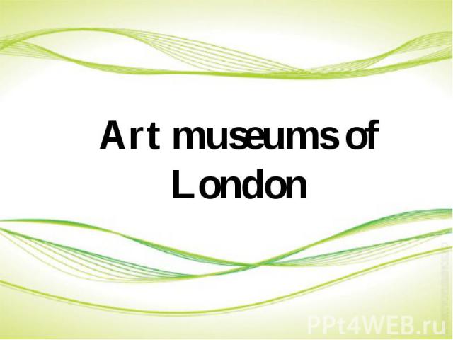 Art museums of London