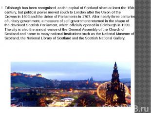 Edinburgh has been recognised as the capital of Scotland since at least the 15th