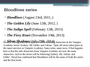 Bloodlines series Bloodlines&nbsp;(August 23rd, 2011,&nbsp;) The Golden Lily&nbs