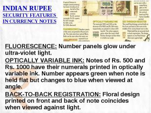 INDIAN RUPEE SECURITY FEATURES IN CURRENCY NOTES FLUORESCENCE: Number panels glo