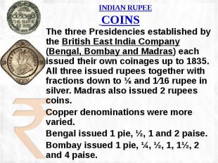 INDIAN RUPEE COINS The three Presidencies established by the British East India