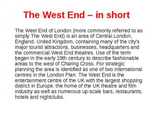 The West End – in short The West End of London (more commonly referred to as sim