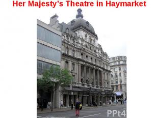 Her Majesty’s Theatre in Haymarket