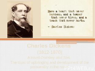 Charles Dickens (1812-1870) A novel Dombey and Son. The topic of upbringing and
