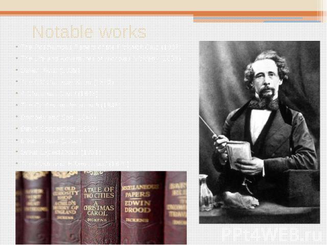 Notable works The Posthumous Papers of the Pickwick Club (1837) The Life and Adventures of Nicholas Nickleby (1838) Oliver Twist (1839) The Old Curiosity Shop (1840) A Christmas Carol (1843) The Cricket on the Hearth (1…