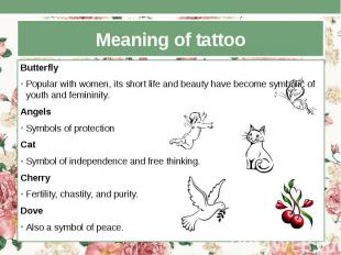 Meaning of tattoo Butterfly Popular with women, its short life and beauty have b
