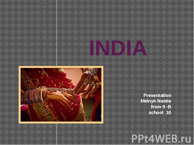 INDIA Presentation Melnyk Nastia from 9 -B school 10
