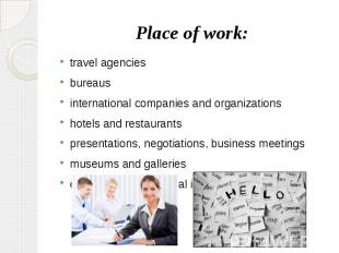 Place of work: travel agencies bureaus international companies and organizations
