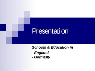 Presentation Schools &amp; Education in - England - Germany