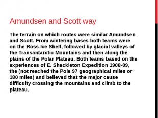 Amundsen and Scott way The terrain on which routes were similar Amundsen and Sco