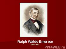 Ralph Waldo Emerson(1803 –1882 )