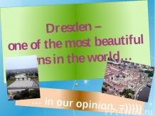 Dresden – one of the most beautiful towns in the world