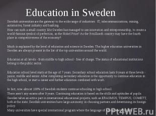 Education in Sweden Swedish universities are the gateway to the wide range of in