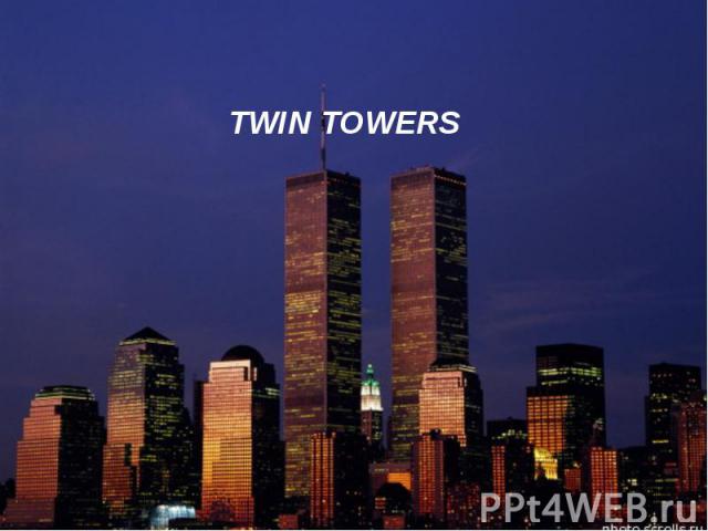 TWIN TOWERS